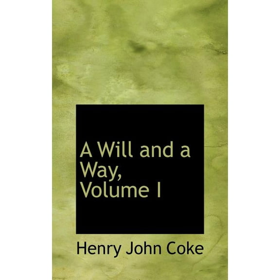 A Will and a Way, Volume I (Hardcover)