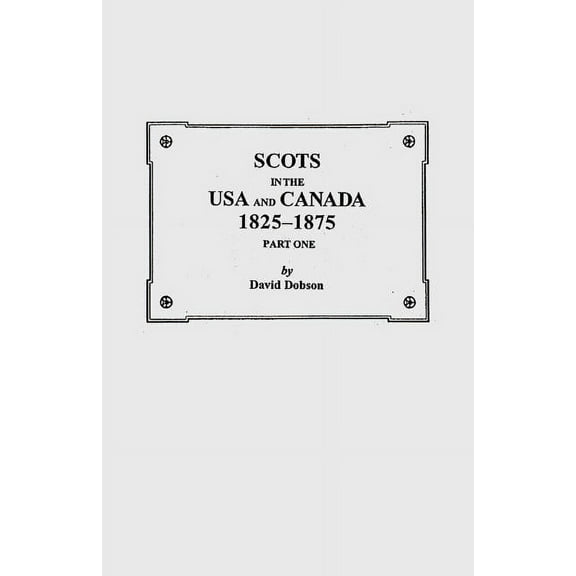 Scots in the USA and Canada, 1825-1875 (Paperback) by David Dobson