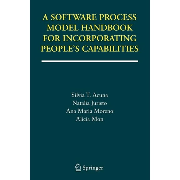A Software Process Model Handbook for Incorporating People's Capabilities, (Paperback)