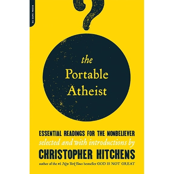 Pre-Owned The Portable Atheist: Essential Readings for the Nonbeliever (Paperback) 0306816083 9780306816086