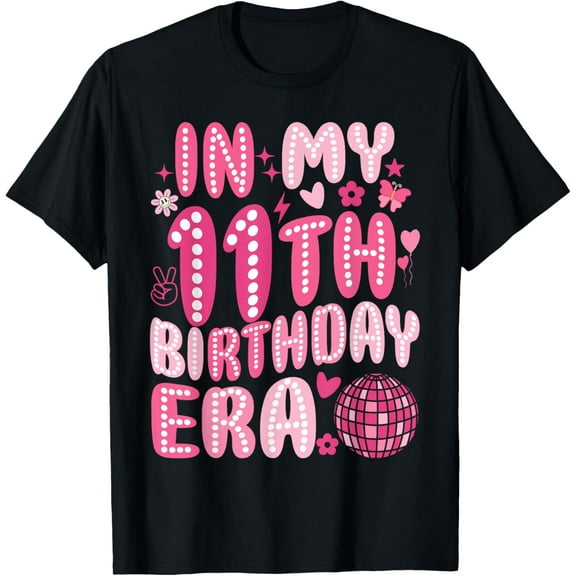 In My 11th Birthday Era Girl 11 Year Old Girl Birthday T-Shirt