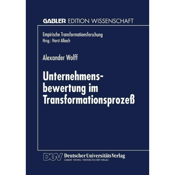 Empirische Transformationsforschung Unternehmensbewertung Im TransformationsprozeÃ, (Paperback)