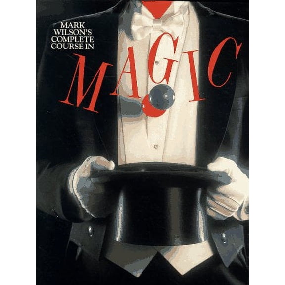 Mark Wilson's Complete Course in Magic