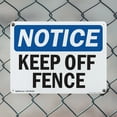 thumbnail image 5 of (2 Pack) Keep Off Fence OSHA Notice Sign 18 Inch X 12 Inch Plastic Sign, Weather Resistant, UV Protected for Workplace, Business, and Construction Site, Made in the USA, 5 of 8