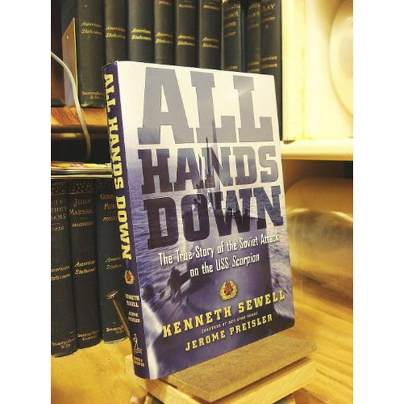 Pre-Owned All Hands Down: The True Story of the Soviet Attack on the USS Scorpion (Hardcover) 0743297989 9780743297981