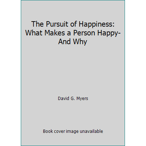 Pre-Owned The Pursuit of Happiness: What Makes a Person Happy-And Why (Hardcover) 0688105505 9780688105501