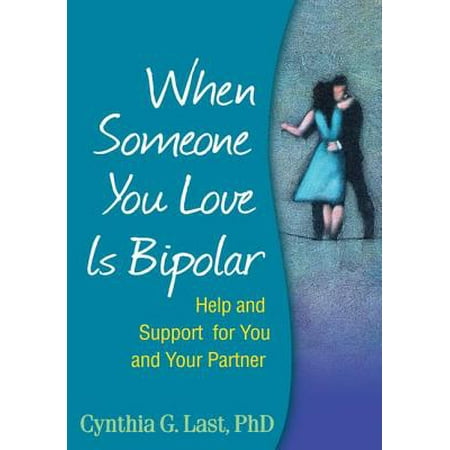When Someone You Love Is Bipolar : Help and Support for You and Your (Best Therapy For Bipolar)