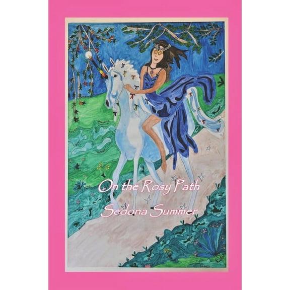 Sedona Summer's Journey On the Rosy Path, Book 2, (Paperback)