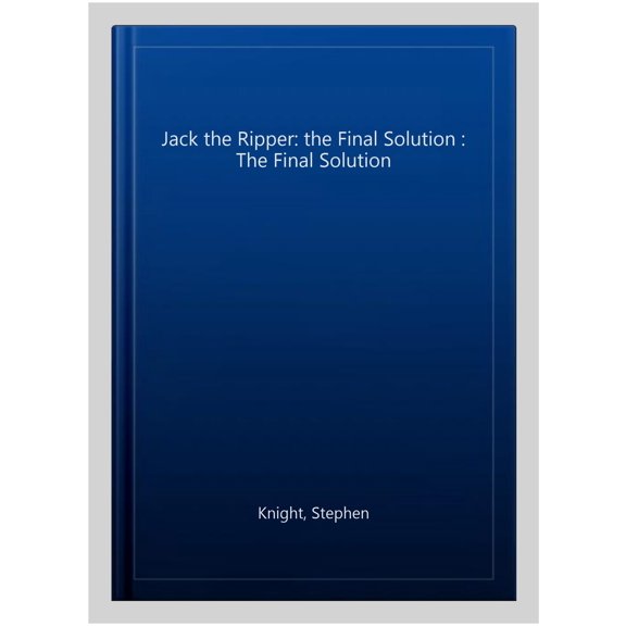 Pre-Owned Jack the Ripper: the Final Solution : The Final Solution
