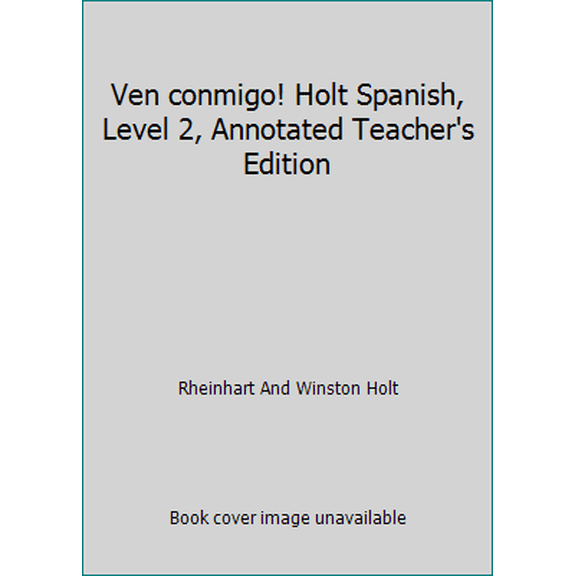 Pre-Owned Ven conmigo! Holt Spanish, Level 2, Annotated Teacher's Edition (Hardcover) 0030573262 9780030573262