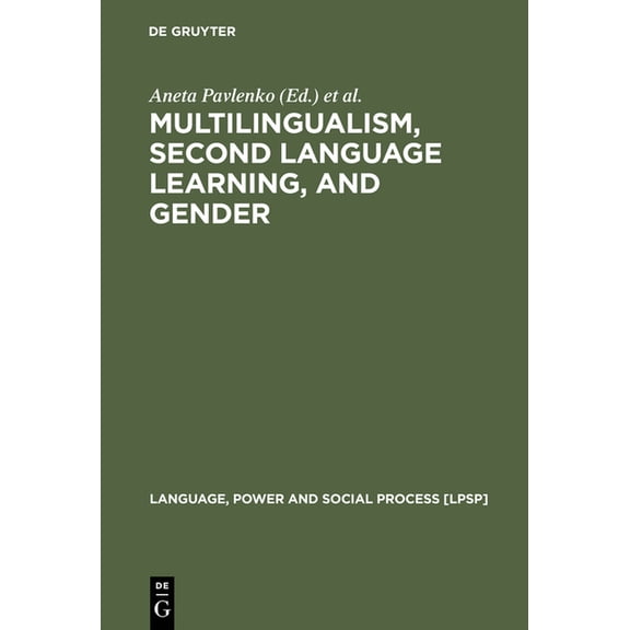 Language, Power and Social Process [Lpsp Multilingualism, Second Language Learning, and Gender, Book 6, (Hardcover)