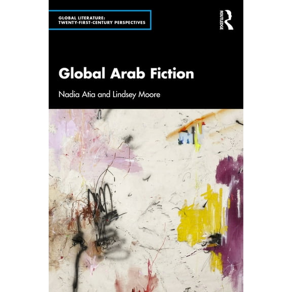 Global Literature Global Arab Fiction, (Paperback)