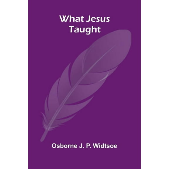 What Jesus Taught, (Paperback)