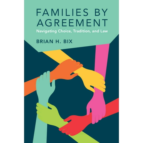 Families by Agreement: Navigating Choice, Tradition, and Law, (Paperback)