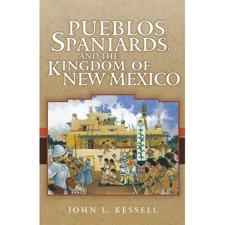 Pueblos, Spaniards, and the Kingdom of New Mexico (Best Pueblos To Visit In New Mexico)
