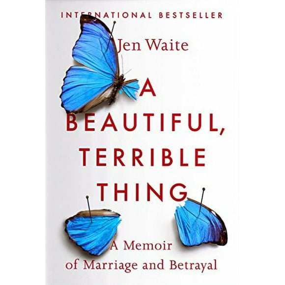 Une Belle et Terrible Chose: un Mémoire de Mariage et de Trahison