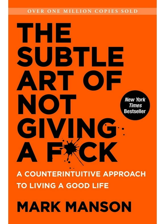 The Subtle Art of Not Giving a F*ck: A Counterintuitive Approach to Living a Good Life (Paperback)