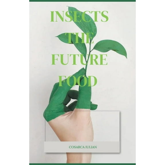 Insects the Future Food, (Paperback)