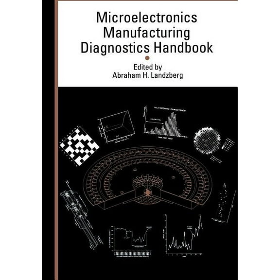 Microelectronics Manufacturing Diagnostics Handbook, (Paperback)