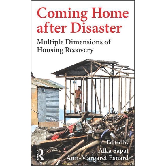 Coming Home After Disaster: Multiple Dimensions of Housing Recovery, (Hardcover)