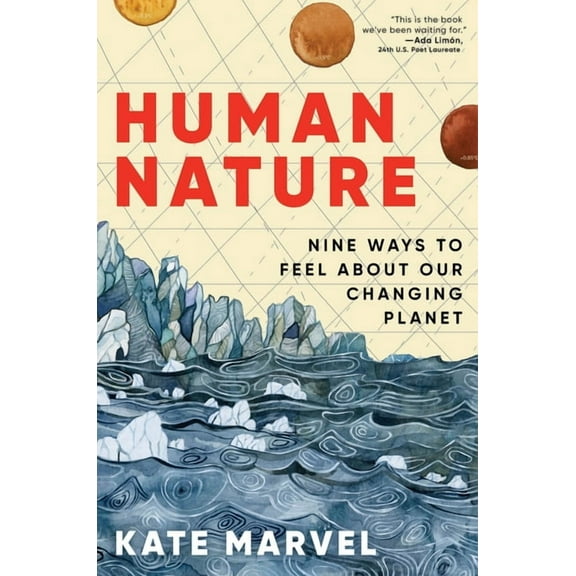 Human Nature: Nine Ways to Feel about Our Changing Planet, (Hardcover)