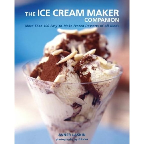 Pre-Owned The Ice Cream Maker Companion: 100 Easy-to-Make Frozen Desserts of All Kinds (Hardcover) 0517227460 9780517227466
