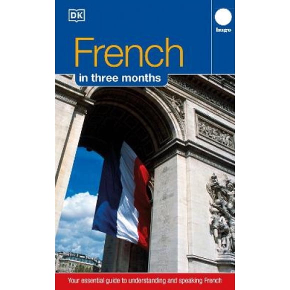 Hugo en Trois Mois: Français: Votre Guide Essentiel pour Comprendre et Parler Français (Hugo en 3 Mois)
