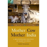 South Asia in Motion: Mother Cow, Mother India: A Multispecies Politics of Dairy in India (Hardcover)
