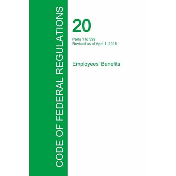 Code of Federal Regulations Title 20, Volume 1, April 1, 2015 (Paperback)