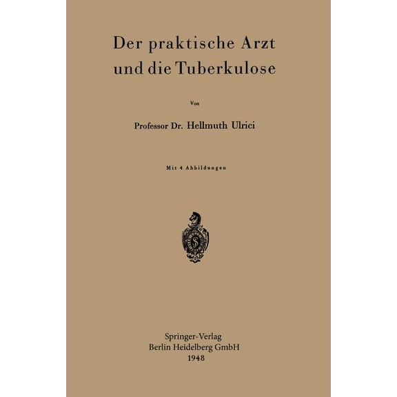 Der Praktische Arzt Und Die Tuberkulose, (Paperback)