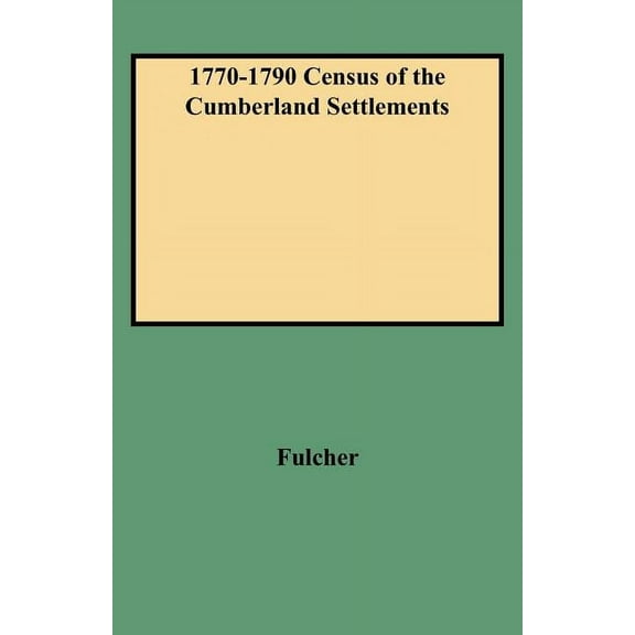 1770-1790 Census of the Cumberland Settlements, (Paperback)