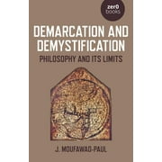 Demarcation and Demystification : Philosophy and Its Limits (Paperback)