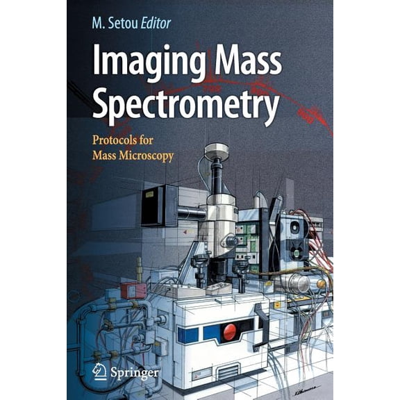 Imaging Mass Spectrometry: Protocols for Mass Microscopy, (Paperback)