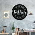 thumbnail image 3 of Handmadetneonsign Custom To The World You Are A Father, But To Us You Are The World Metal LED Light, 3 of 5