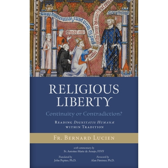 Religious Liberty (Continuity or Contradiction?): Reading Dignitatis Humanæ within Tradition, (Paperback)