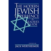 The Modern Jewish Experience: A Reader's Guide