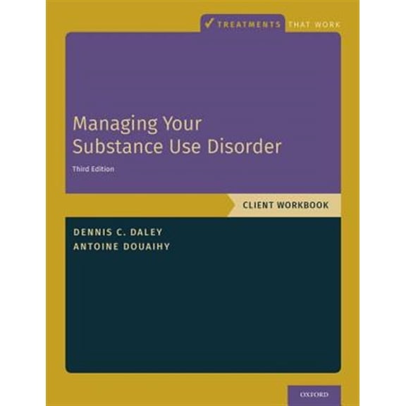 Pre-Owned Treatments That Work Managing Your Substance Use Disorder: Client Workbook, (Paperback)