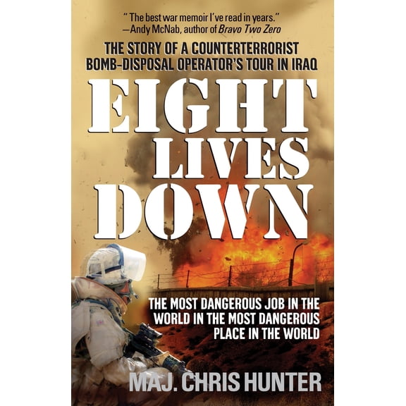 Pre-Owned Eight Lives Down: The Most Dangerous Job in the World in the Most Dangerous Place in the World (Paperback) 0553385283 9780553385281