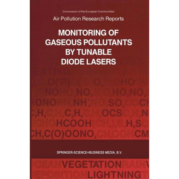 Air Pollution Research Reports Monitoring of Gaseous Pollutants by Tunable Diode Lasers: Proceedings of the International Symposium Held in Freiburg, G, (Paperback)