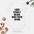 thumbnail image 4 of I Have Literally No Idea What You Are Saying - Baby Clothes - Funny Newborn Bodysuit Outfits for Boys And Girls White-style-1 3months, 4 of 7
