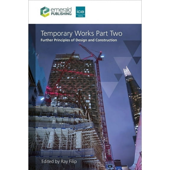 Temporary Works Part Two: Further Principles of Design and Construction, (Hardcover)