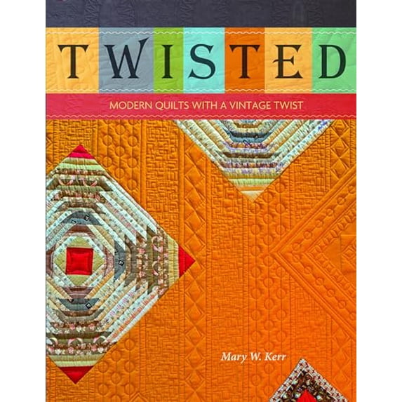 Pre-Owned Twisted: Modern Quilts with a Vintage Twist (Paperback) 0764351702 9780764351709