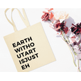 thumbnail image 2 of Earth Without Art Is Just Eh, Funny Cotton Canvas Re-Usable Shopping & Carry-All Tote Bag, 2 of 3
