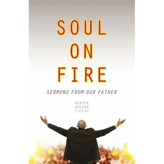 Soul on Fire: Sermons from Our Father (Paperback)