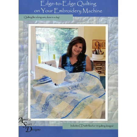 Sewing Machine Embroidery Patterns - Edge-to-Edge Quilting on your Embroidery Machine - Softcover