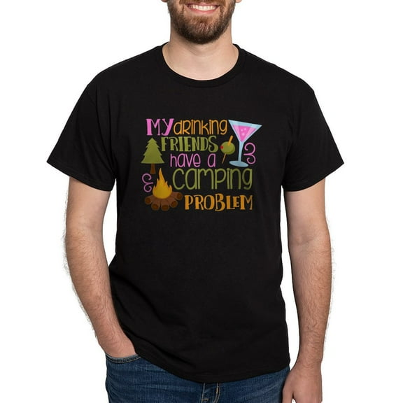 CafePress - My Drinking Friends Have A Camping Problem T Shirt - Men's Classic Graphic Cotton T-Shirt