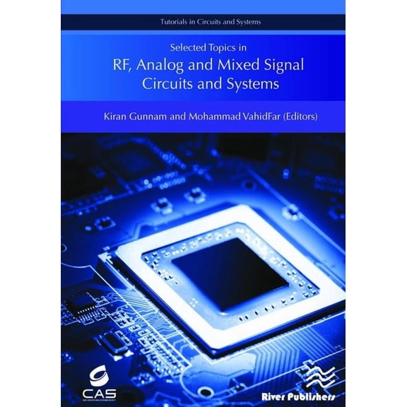 Selected Topics in RF, Analog and Mixed Signal Circuits and Systems