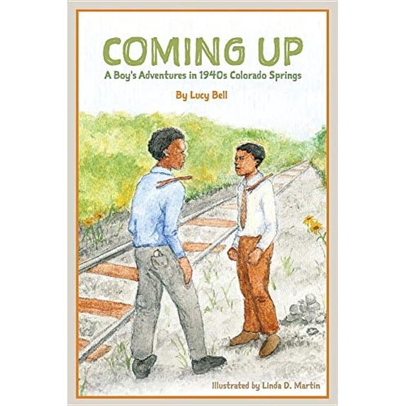 Pre-Owned Coming Up: A Boy's Adventures in 1940s Colorado Springs (Paperback) 0986332453 9780986332456