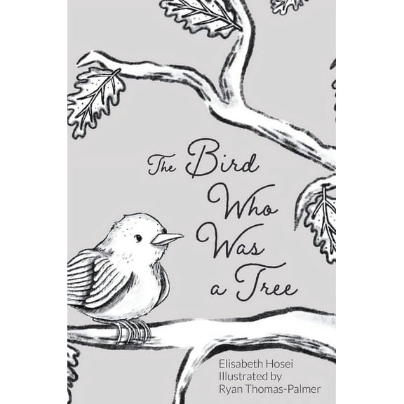 The Bird Who Was a Tree, (Hardcover)