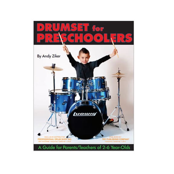 Drumset for Preschoolers: A Guide for Parents/Teachers of 2-6 Year Olds by Andy Ziker